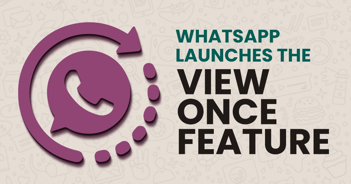 WhatsApp Launches The View Once Feature! - I-engage