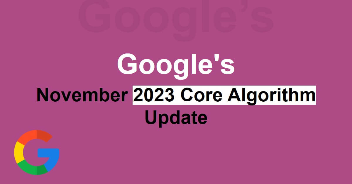 Unraveling Google's November 2023 Algorithm Core Update